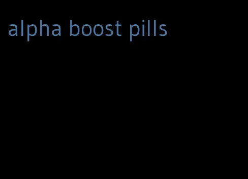 alpha boost pills