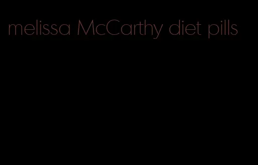 melissa McCarthy diet pills