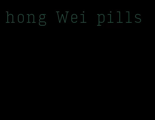 hong Wei pills