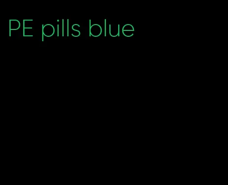 PE pills blue
