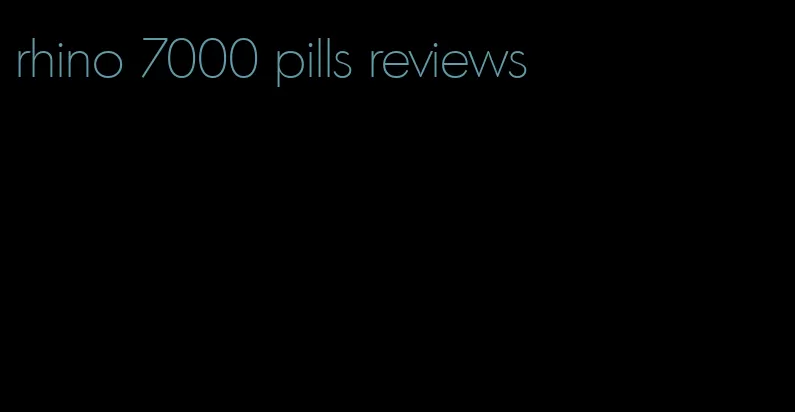 rhino 7000 pills reviews
