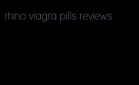 rhino viagra pills reviews