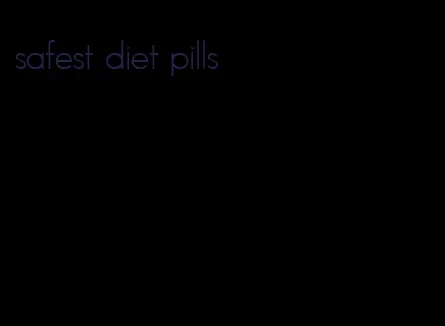 safest diet pills