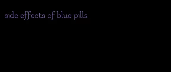 side effects of blue pills