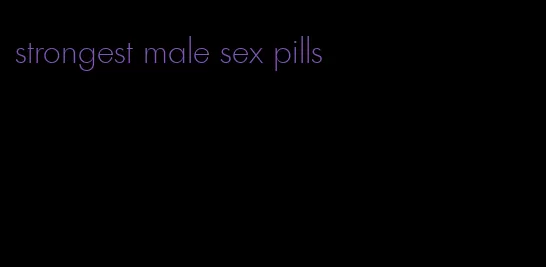 strongest male sex pills