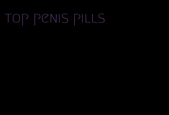 top penis pills