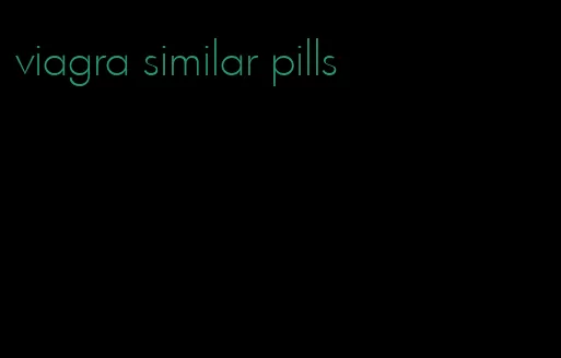 viagra similar pills
