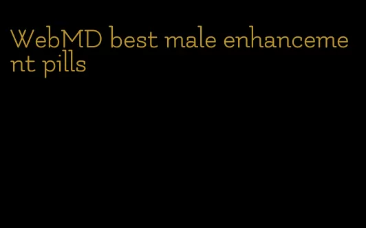 WebMD best male enhancement pills