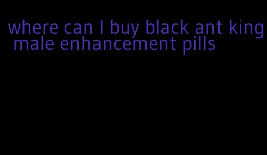 where can I buy black ant king male enhancement pills
