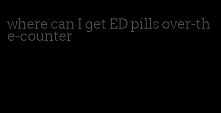 where can I get ED pills over-the-counter