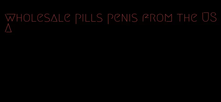 wholesale pills penis from the USA