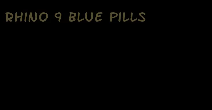 rhino 9 blue pills