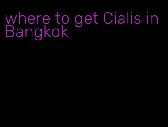 where to get Cialis in Bangkok