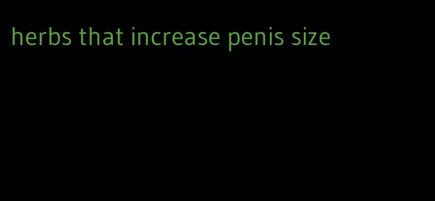 herbs that increase penis size