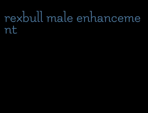 rexbull male enhancement
