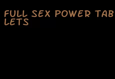 full sex power tablets