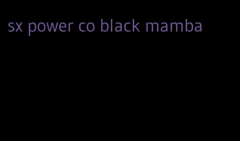 sx power co black mamba
