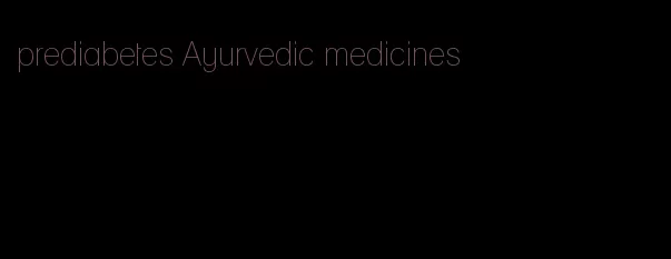 prediabetes Ayurvedic medicines