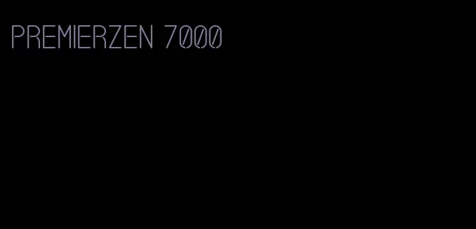 PremierZen 7000