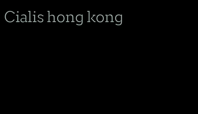 Cialis hong kong