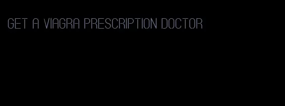 get a viagra prescription doctor