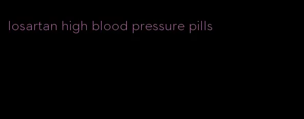 losartan high blood pressure pills