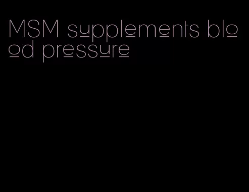MSM supplements blood pressure