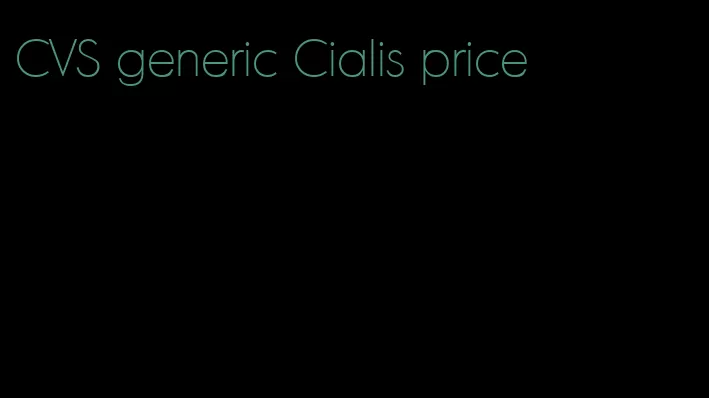 CVS generic Cialis price