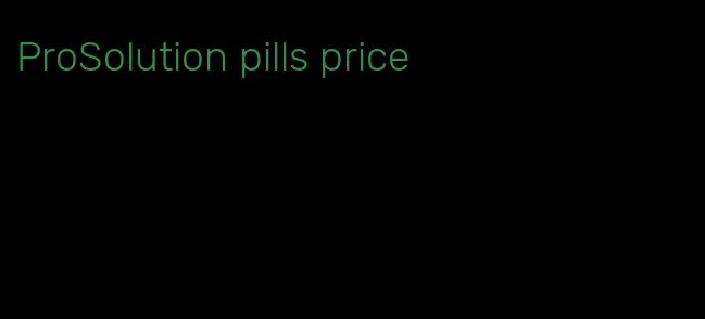 ProSolution pills price
