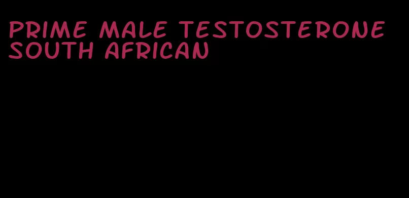 prime male testosterone South African