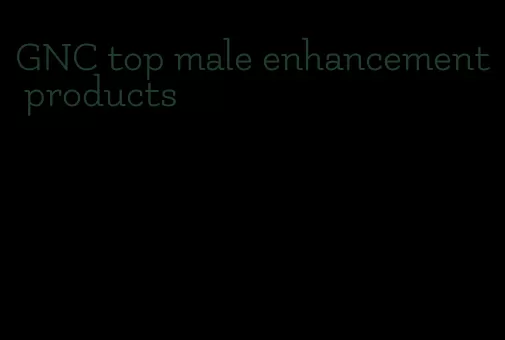 GNC top male enhancement products