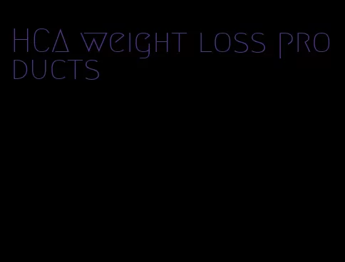 HCA weight loss products