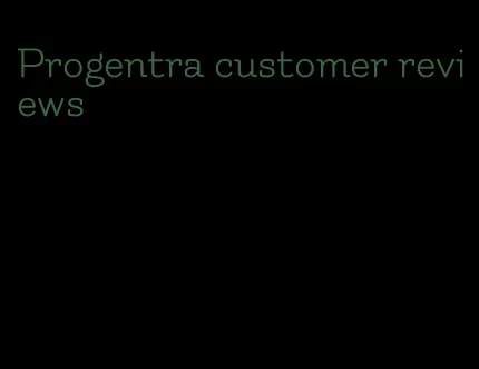 Progentra customer reviews