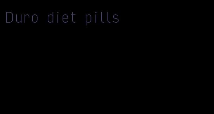 Duro diet pills