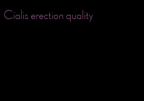 Cialis erection quality