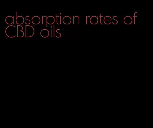 absorption rates of CBD oils