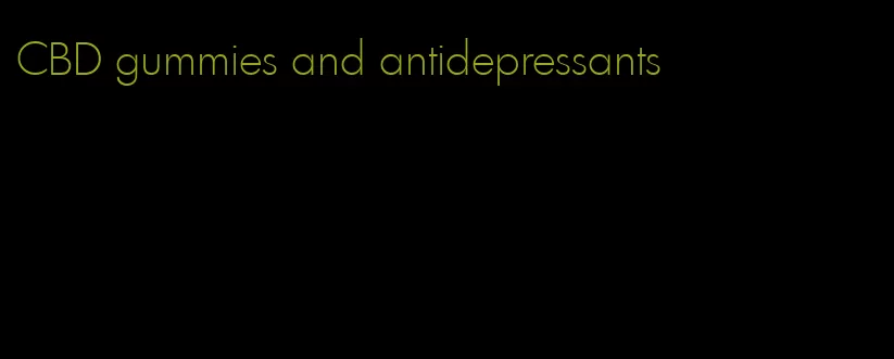 CBD gummies and antidepressants