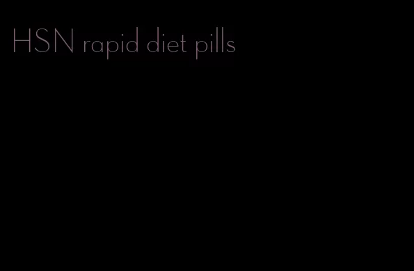 HSN rapid diet pills