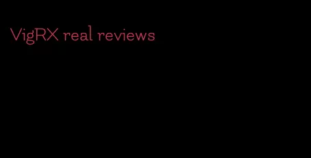 VigRX real reviews