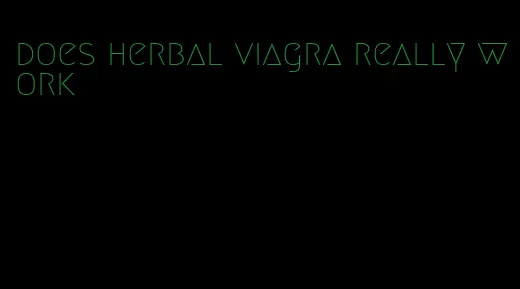 does herbal viagra really work