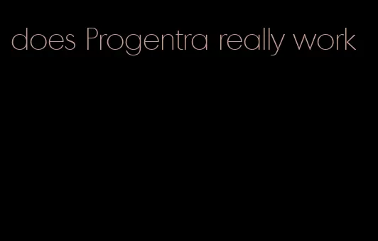 does Progentra really work