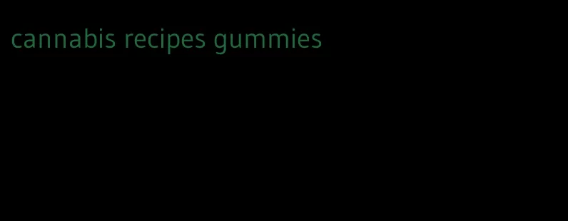 cannabis recipes gummies