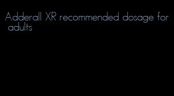 Adderall XR recommended dosage for adults