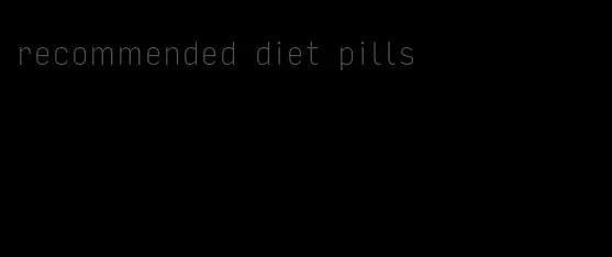 recommended diet pills