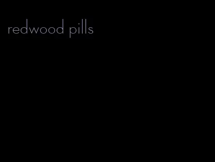 redwood pills