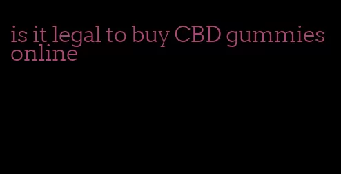is it legal to buy CBD gummies online