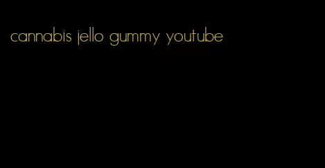 cannabis jello gummy youtube