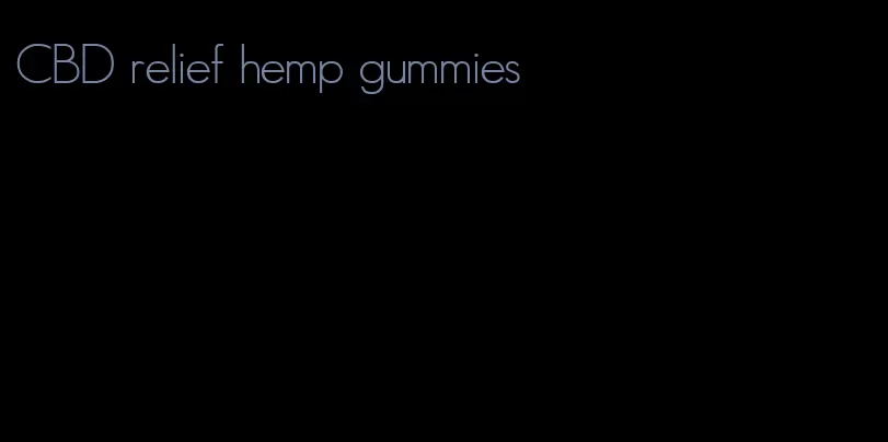 CBD relief hemp gummies