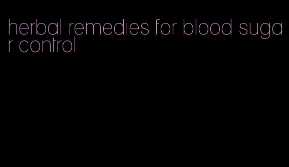 herbal remedies for blood sugar control