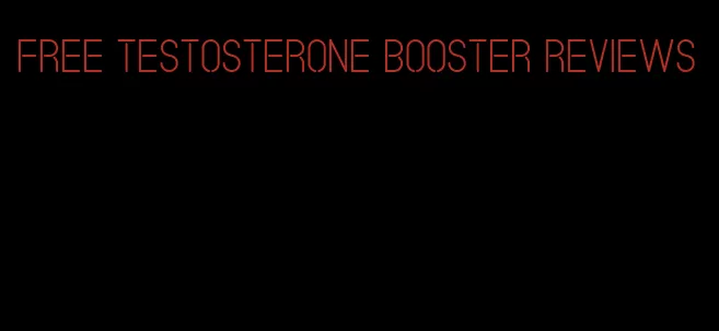free testosterone booster reviews
